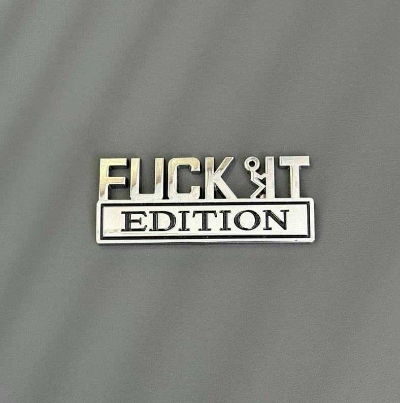 Cilifer® 🚗🔥FUCK IT Edition Emblem | Car Decal Accessory